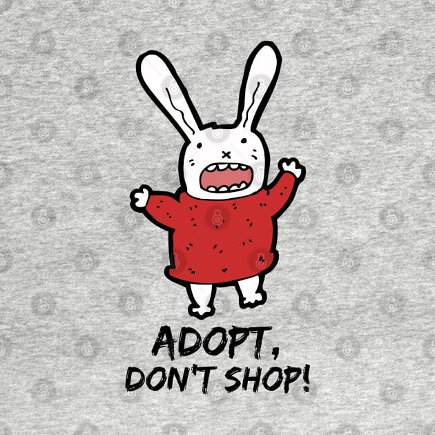 Adopt, Don't Shop. Funny and Sarcastic Saying Phrase, Humor by JK Mercha